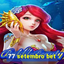 77 setembro bet